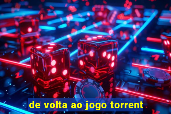 de volta ao jogo torrent